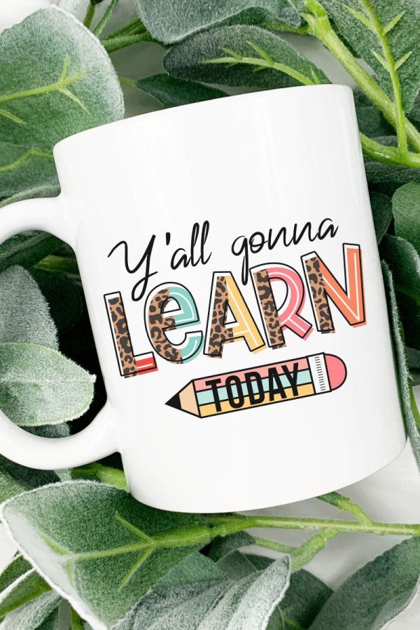 Y all Gonna Learn Today Pencil White Mug For Discount